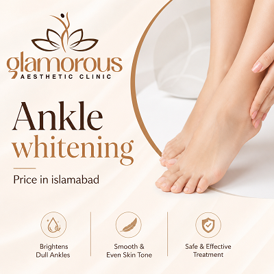 Ankle Whitening Price in Islamabad Pakistan