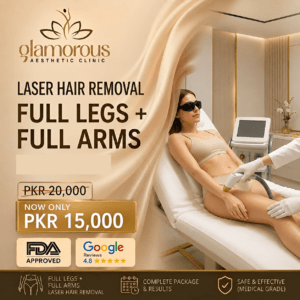Full Legs + Full Arms Laser Hair Removal Offer | Glamorous Clinic Islamabad